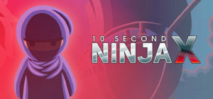 10 second ninja, ten second ninja