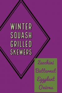 Winter squash grilled skewers zucchini butternut squash eggplant onions