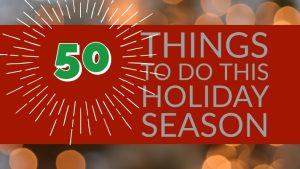 50 things to do this holiday